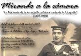 'Mirando a la cmara; La marinera de la Armada Espaola a travs de la fotografa (1875-1950)'