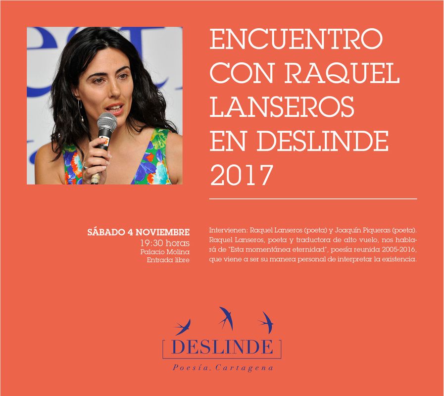 La poeta Raquel Lanseros presenta su poesa reunida en Deslinde 2017