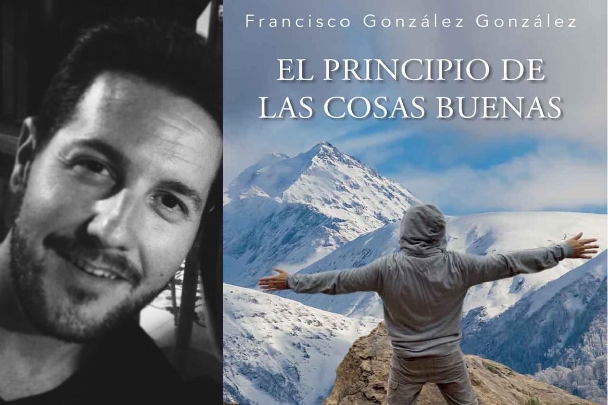 El escritor Francisco Gonzlez presenta 'El principio de las cosas buenas'
