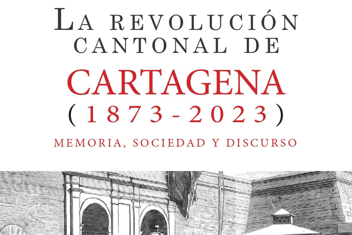 I Congreso Internacional sobre la Revolución Cantonal de Cartagena
