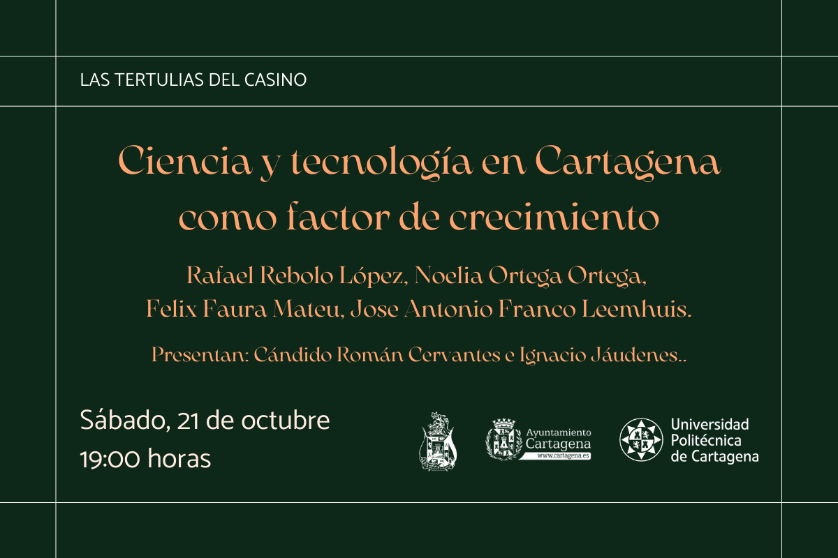 Tertulias del Casino. Ciencia y tecnolog�a en Cartagena como factor de crecimiento