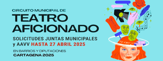 Abierto plazo de presentacin de SOLICITUDES de Juntas municipales y AAVV y para participar en el Circuito municipal de Teatro 2025