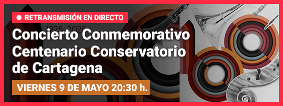 Concierto Conmemorativo - Centenario Conservatorio de Cartagena 