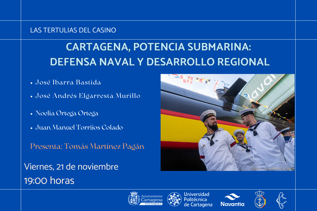 TERTULIA DEL CASINO. 'Cartagena, potencia submarina: defensa naval y desarrollo regional'