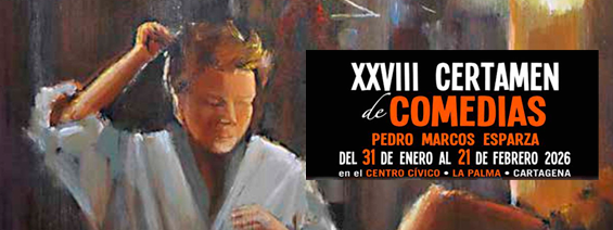 XXVIII Certamen de Comedias Pedro Marcos Esparza del 31 de enero al 21 de febrero