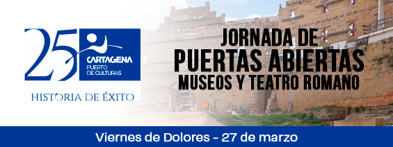 Jornada de puertas abiertas este Viernes de Dolores en los museos de Cartagena Puerto de Culturas