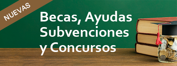 Nuevas Becas, Ayudas, Subvenciones y Concursos