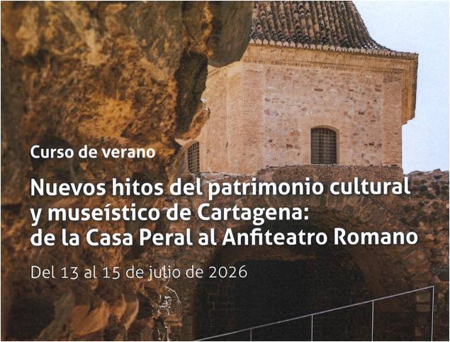 Curso de Verano de la UPCT sobre el patrimonio de Cartagena recuoperado por el Ayuntamiento de Cartagena