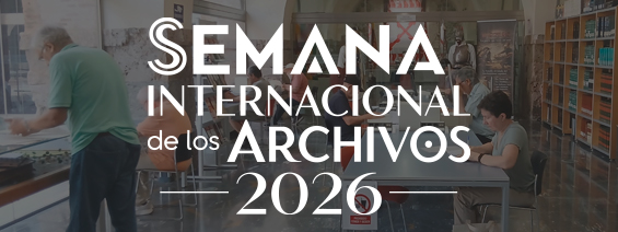 Semana Internacional de los Archivos 2026