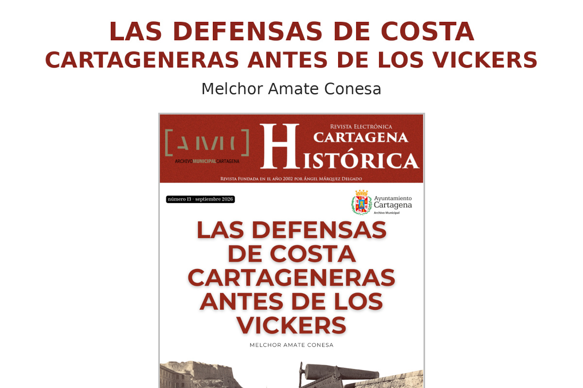 El Archivo Municipal presenta un estudio sobre las defensas de costa de Cartagena anteriores a los Vickers