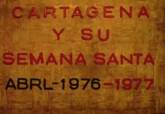 Película 'Cartagena y su Semana Santa 1976-1977'