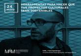  Taller de M+M+M Herramientas para hacer que tus proyectos culturales sean sostenibles, por Fernando Muoz Gmez