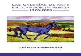 'Las Galeras de Arte en la Regin de Murcia 1970-2000', de Jos Alberto Bernardeau