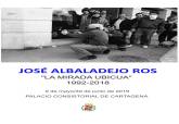 Exposición 'La Mirada ubicua 1992-2018' del fotógrafo José Albaladejo Ros