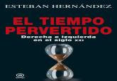 'El Tiempo Pervertido: Derecha e Izquierda en el Siglo XXI'