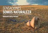 Exposicin 'Sensaciones, somos naturaleza' de Margarita Ariza