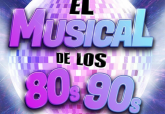 El Musical de los 80s y 90s