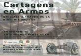 Cartagena en Armas. Un viaje a travs de la historia militar