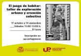 La Universidad Popular pone en marcha un taller de exploraci�n urbana y creaci�n colectiva