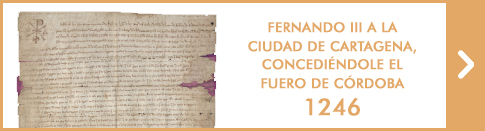 Fernando III a la ciudad de Cartagena, concedindole el Fuero de Crdoba